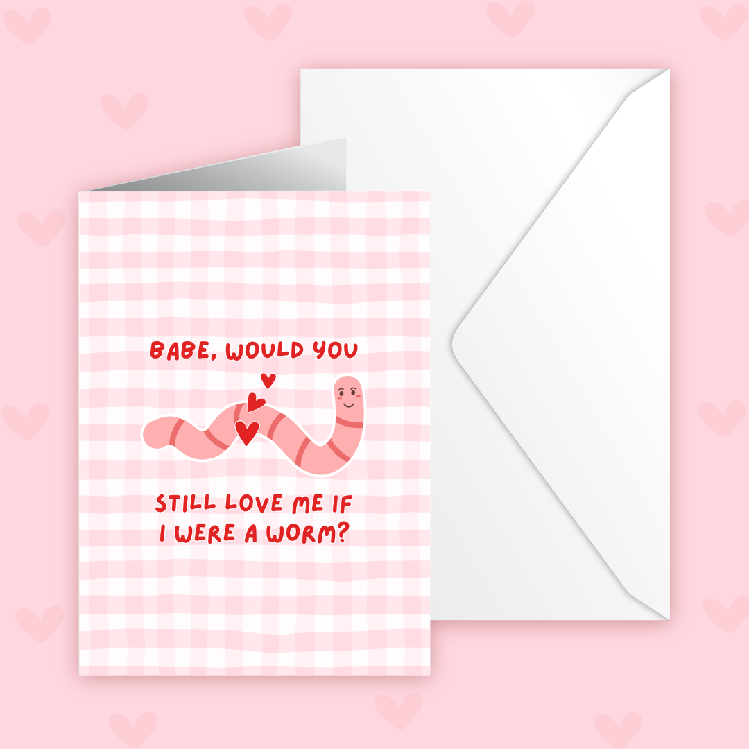 'If I Were A Worm' Valentines Card